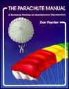 The Parachute Manual: A Technical Treatise On Aerodynamicdecelerators - Dan Poynter