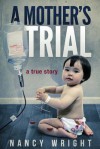 A Mother's Trial - Nancy Wright