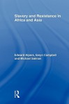 Slavery and Resistance in Africa and Asia - Edward Alpers