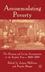 Accommodating Poverty: The Housing and Living Arrangements of the English Poor, c. 1600-1850 - Joanne McEwan, Pamela Sharpe