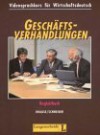 Geschäftsverhandlungen: Videokurs, Begleit- und Arbeitsbuch - Wolfgang Krause, Jürgen Schneider