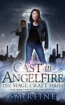 Cast in Angelfire: An Urban Fantasy Romance (The Mage Craft Series Book 1) - SM Reine