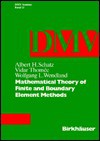 Mathematical Theory of Finite and Boundary Element Methods - Albert H. Schatz, Wolfgang L. Wendland