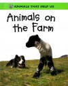 Animals on the Farm (Animals That Help Us) - Sally Morgan