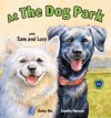 At the Dog Park with Sam and Lucy - Daisy Bix, Amelia Hansen