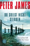 Du sollst nicht sterben - Peter James, Susanne Goga-Klinkenberg