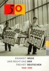 50: Einigkeit und Recht und Freiheit - Wege der Deutschen 1949-1999 - Manfred Rexin