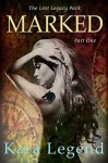 Marked: Book 1 of the Lost Legacy series (The Lost Legacy Pack) - Kara Legend