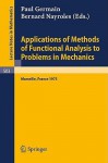 Applications of Methods of Functional Analysis to Problems in Mechanics: Joint Symposium Iutam/Imu Held in Marseille, Sept. 1-6, 1975 - P. Germain, B. Nayroles