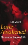 Lover Awakened un amore impossibile - Ward J.R.