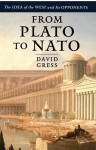 From Plato to NATO: The Idea of the West and Its Opponents - David Gress