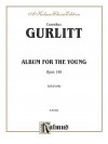 Album for the Young, Op. 140 - Cornelius Gurlitt