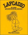 Lafcadio: El Leon Que Devolvio el Disparo - Shel Silverstein