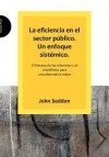 La Eficiencia En El Sector P Blico. Un Enfoque Sist Mico. - John Seddon