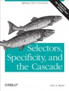 Selectors, Specificity, and the Cascade - Eric A. Meyer