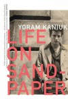 Life on Sandpaper - Yoram Kaniuk, Anthony Berris