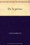 De la presse (French Edition) - François-René de Chateaubriand