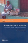 Making Work Pay in Nicaragua: Employment, Growth, and Poverty Reduction - Catalina Guti, Pierella Paci, Marco Ranzani, Catalina Gutierrez