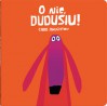 O nie, Dudusiu! - Chris Haughton