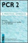 PCR 2: A Practical Approach - M.J. McPherson, G.R. Taylor, B. David Hames