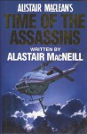 Alistair MacLean's Time Of The Assassins - Alastair MacNeill