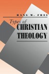 Types Of Christian Theology - Hans W. Frei