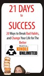 HABIT: 21 Days to Success: 20 Ways to Break Bad Habits and Turn Them Into Good Habits (mini habits, tiny habits, mental habits, habits of health, bigger ... (self-help and good habit stacking series) - Michael David, Jessica Daniel, break habits, bad habits, good habits, habits of the mind