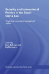 Security And International Politics In The South China Sea: Towards A Cooperative Management Regime - Ralf Emmers