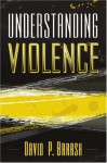 Understanding Violence - David P. Barash