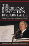 The Republican Revolution 10 Years Later: Smaller Government or Business as Usual? - Chris Edwards, John Samples