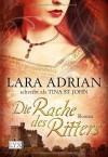 Die Rache des Ritters von Adrian schreibt als Tina St. John. Lara (2012) Taschenbuch - Adrian schreibt als Tina St. John. Lara