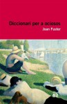 Diccionari Per A Ociosos - Joan Fuster