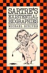 Sartre's Existential Biographies - Michael Scriven