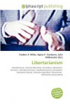 Libertarianism - Agnes F. Vandome, John McBrewster, Sam B Miller II