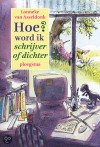 Hoe word ik schrijver of dichter? - Lonneke van Asseldonk