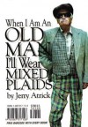 When I'm an Old Man I'll Wear Mixed Plaids - Bad Dog Press, Tim Nyberg