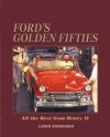 Ford's Golden Fifties: All the Best from Henry II 1949-59 - Lorin Sorensen