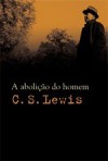 A Abolição do Homem - C.S. Lewis