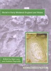 Burial in Early Medieval England and Wales - Sam Lucy