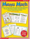 Menu Math: Super Fun Reproducible Menus With Skill Building Worksheets That Give Kids Practice In Addition, Subtraction, Money, Fractions, Problem Solving, And M - Martin Lee, Marcia Miller