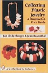 Collecting Plastic Jewelry: A Handbook and Price Guide - Jan Lindenberger, Jean Rosenbaum