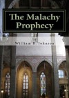 The Malachy Prophecy - William R. Johnson