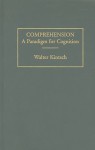 Comprehension: A Paradigm for Cognition - Walter Kintsch