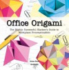 Office Origami: The Highly Successful Slacker's Guide to Workplace Procrastination - David Mitchell, Adam Russ