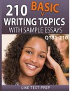 210 Basic Writing Topics with Sample Essays Q181-210 (240 Basic Writing Topics 30 Day Pack) - LIKE Test Prep