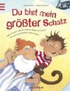 Du bist mein größter Schatz: Oder: Von den wirklich schönen Dingen des Lebens, die man mit jemandem teilen möchte - Isabel Abedi, Andrea Hebrock