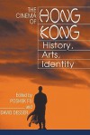 The Cinema of Hong Kong - Poshek Fu