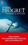 Mordre le bouclier - Justine Niogret