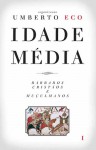 Idade Média – Bárbaros, cristãos e muçulmanos - Umberto Eco