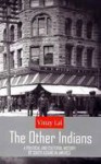 The Other Indians: A Political And Cultural History Of South Asians In America - Vinay Lal